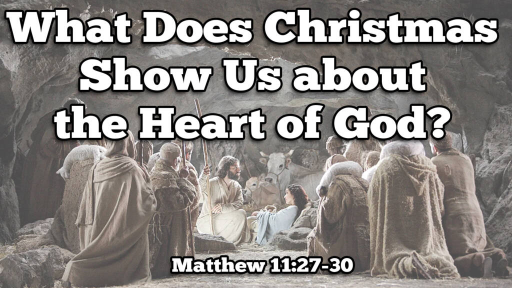 What Does Christmas Show Us about the Heart of God?