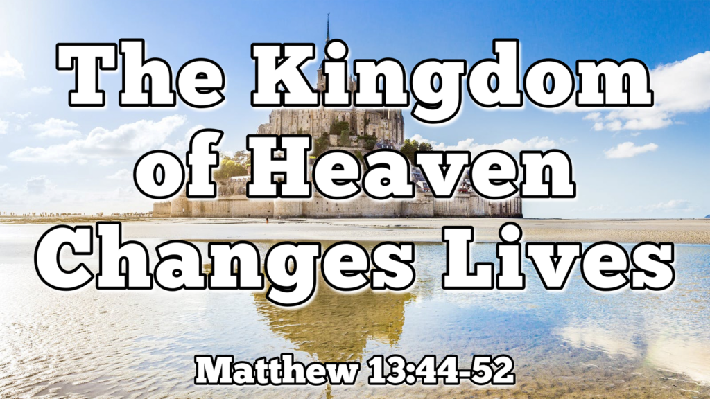 The Kingdom of Heaven Changes Lives