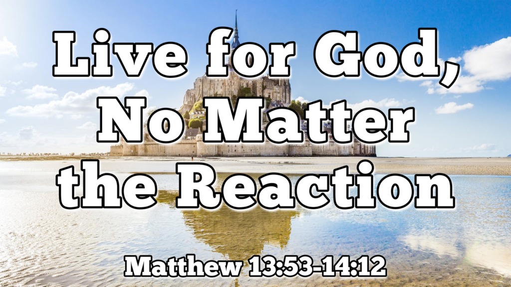 Live for God, No Matter the Reaction