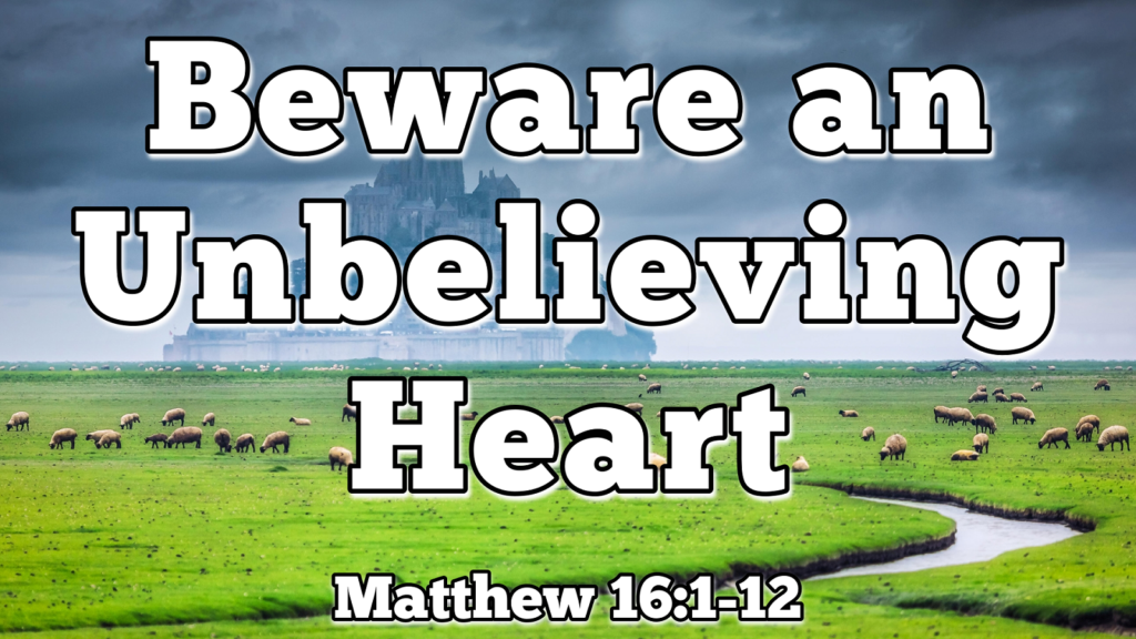Beware an Unbelieving Heart