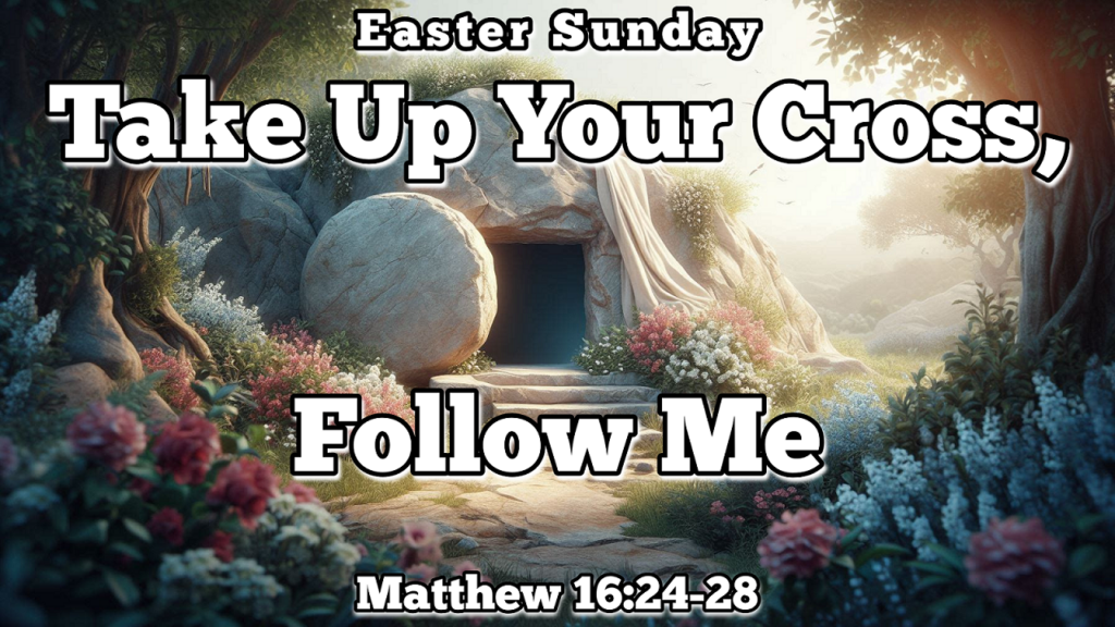 Take Up Your Cross, Follow Me!