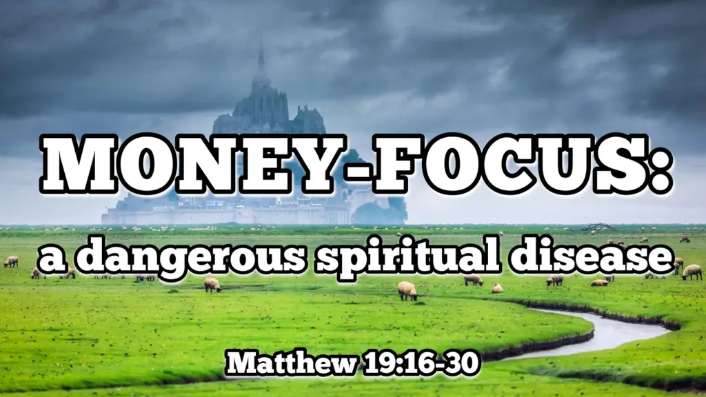 Money-Focus: a dangerous spiritual disease