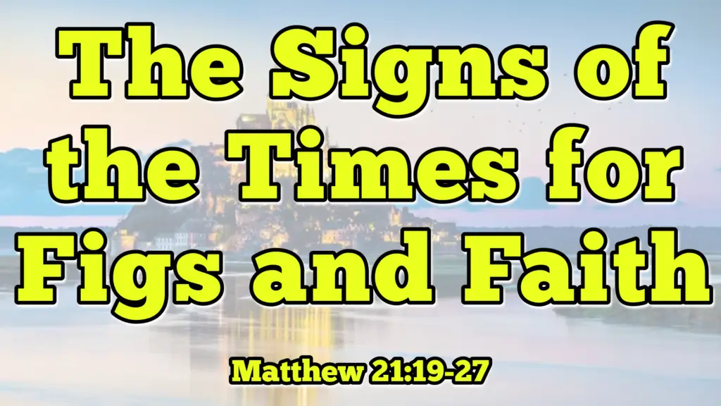 Signs of the Times for Figs and Faith