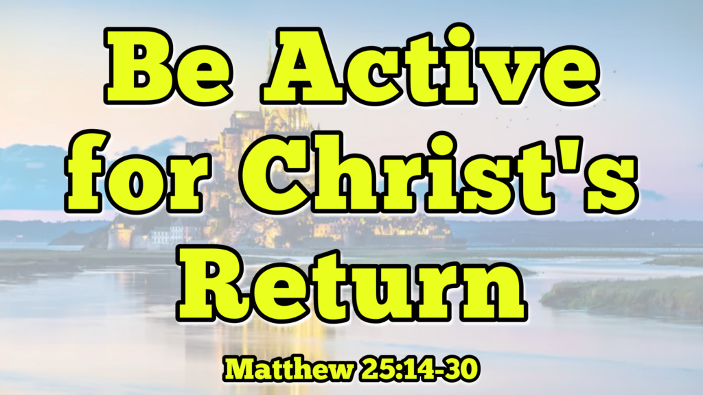 Be Active for Christ’s Return