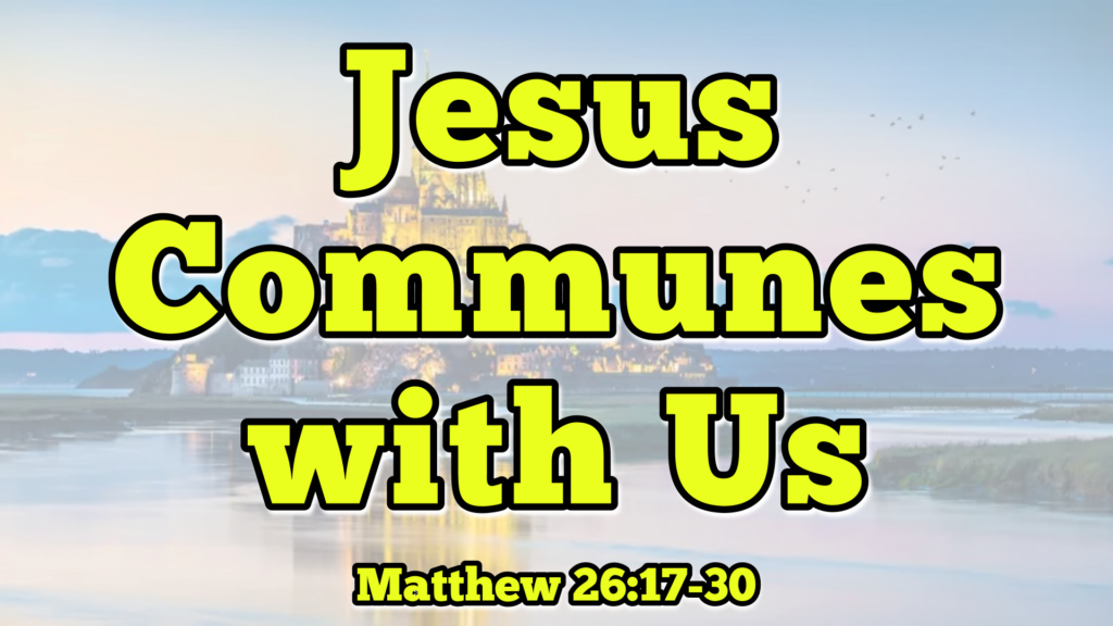 Jesus Communes with Us